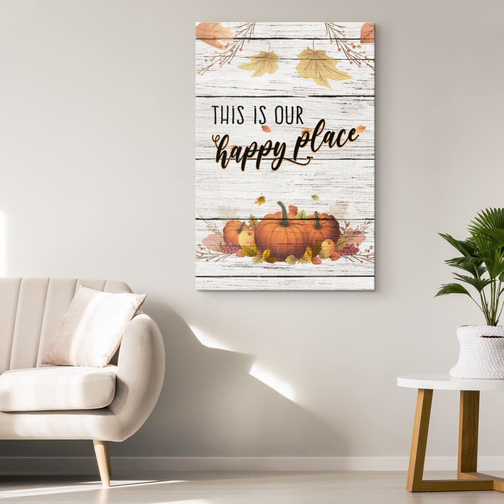 This Is Our Happy Place Thanksgiving Canvas Gallery Wrapped Canvas
