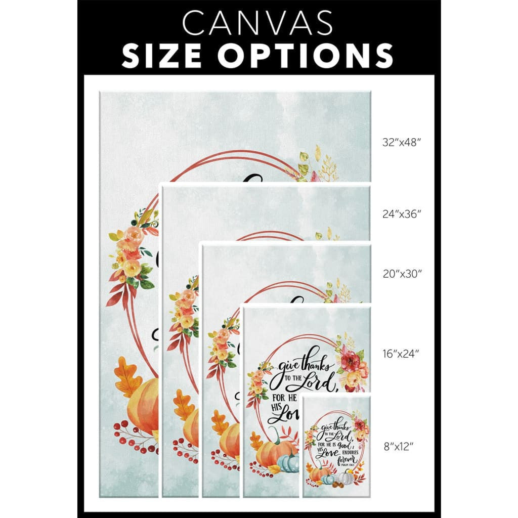 Bible Verse Canvas Gallery Wrapped Canvas Framed Gift Idea: Give Thanks To The Lord Psalm 136:1 Thanksgiving Canvas Print