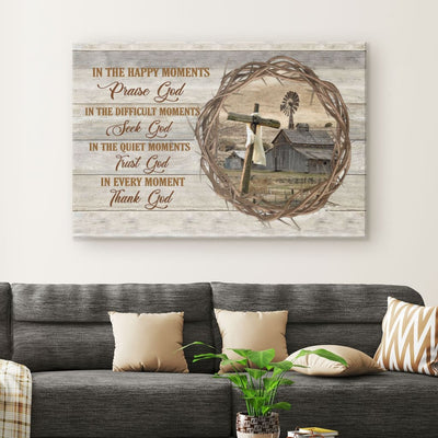 In Happy Moments Praise God Farmhouse Style Canvas Gallery Wrapped Canvas Framed Gift Idea Canvas