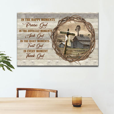 In Happy Moments Praise God Farmhouse Style Canvas Gallery Wrapped Canvas Framed Gift Idea Canvas