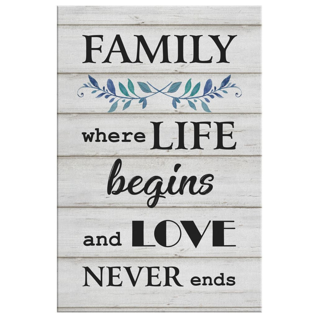 Christian Canvas Gallery Wrapped Canvas Framed Gift Idea: Family Where Life Begins And Love Never Ends Canvas Print
