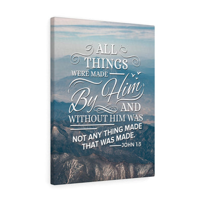 Scripture Canvas Made by Him John 1:3 Christian Wall Art Bible Verse Meaningful Home Decor Gifts Unique Housewarming Gift Ideas Framed Prints, Canvas