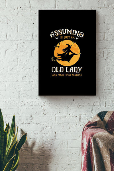 Assuming I'm An Old Lady Was Your First Mistake Halloween Wall Decor Gift For Pumpkin Carving Ideas Halloween Decorations Haunted Houses Canvas