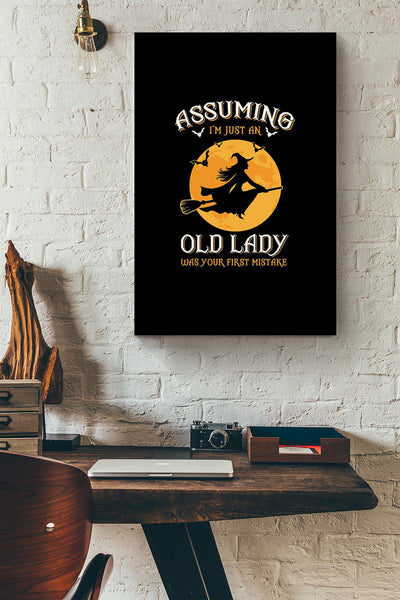 Assuming I'm An Old Lady Was Your First Mistake Halloween Wall Decor Gift For Pumpkin Carving Ideas Halloween Decorations Haunted Houses Canvas