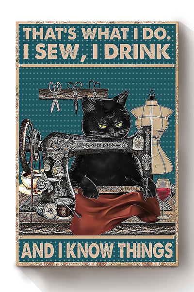 Black Cat That's What I Do Sew Drink And Know Things Gift For Sewer Cat Lover Canvas