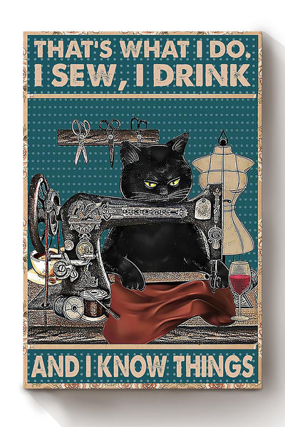 Black Cat That's What I Do Sew Drink And Know Things Gift For Sewer Cat Lover Canvas