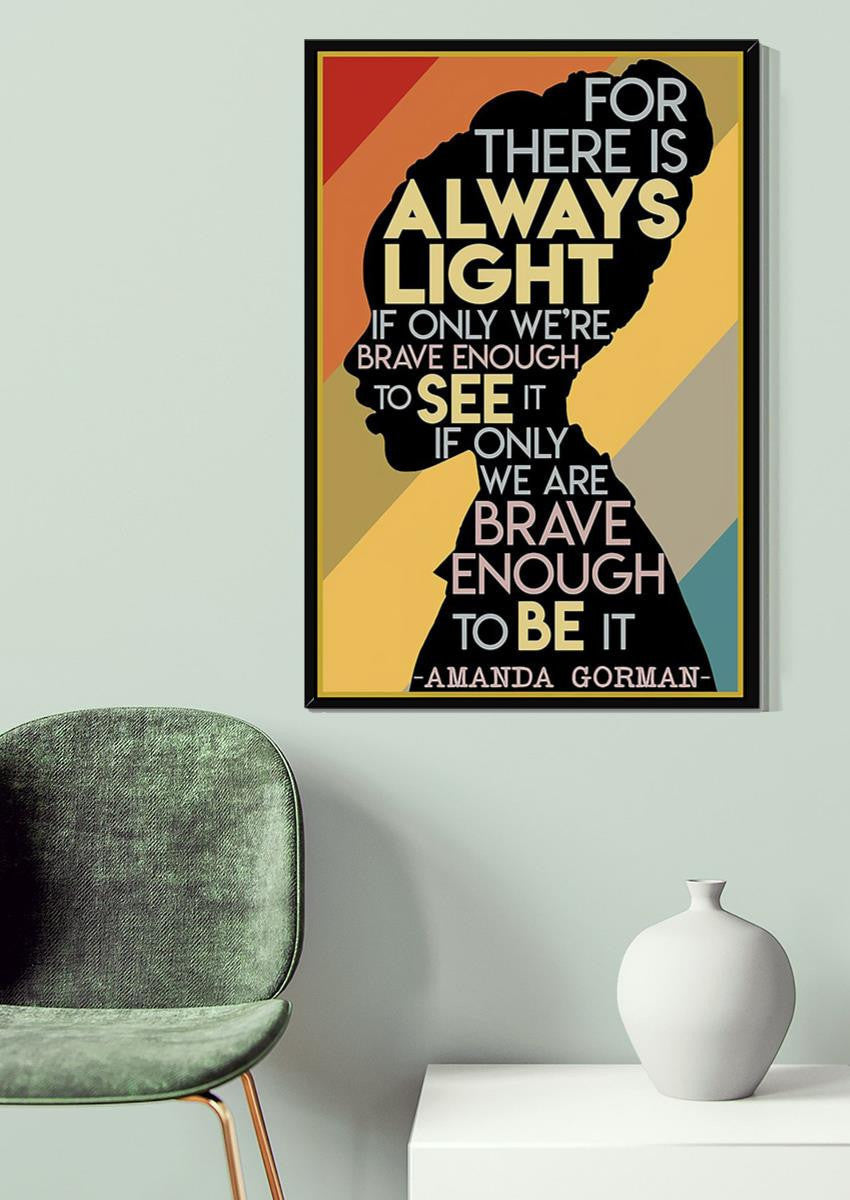 Amanda Gorman There Is Always Light Amanda Gorman Wall Art For Home Reading Room Decor Canvas Gallery Wrapped Canvas Framed Gift Idea Framed Prints, Canvas