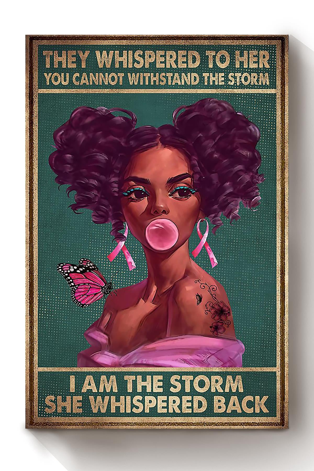 Breast Cancer They Whispered To Her Motivation Quote Gift For Breast Disease Awareness 07 Canvas