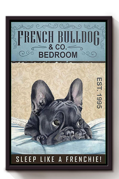 French Bulldog Co. Bedroom Sleep Like Frenchie Funny Meme For Bedroom Decor Dog Mom Framed Canvas