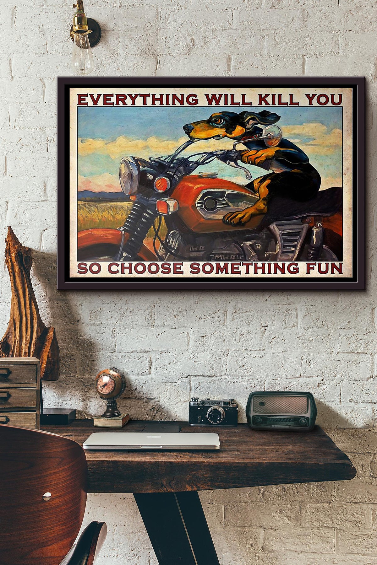 Motorcycle Dachshund Everything Will Kill You So Choose Something Fun Poster n Framed Matte Canvas