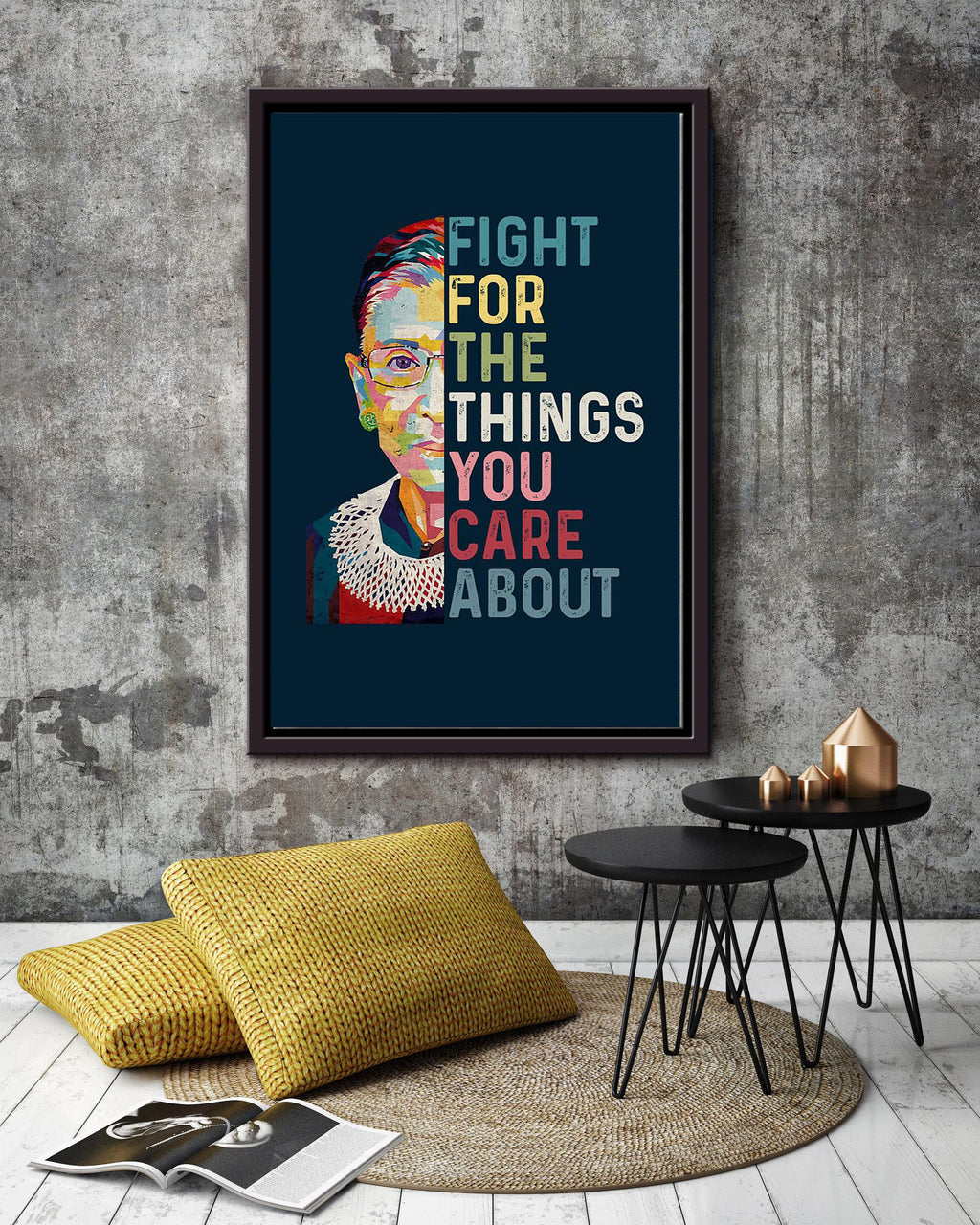 Fight For Things You Care About Rbg Quote Inspiration Wall Art For Home Decor Housewarming 03 Framed Canvas Framed Prints, Canvas