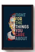 Fight For Things You Care About Rbg Quote Inspiration Wall Art For Home Decor Housewarming 03 Framed Canvas Framed Prints, Canvas