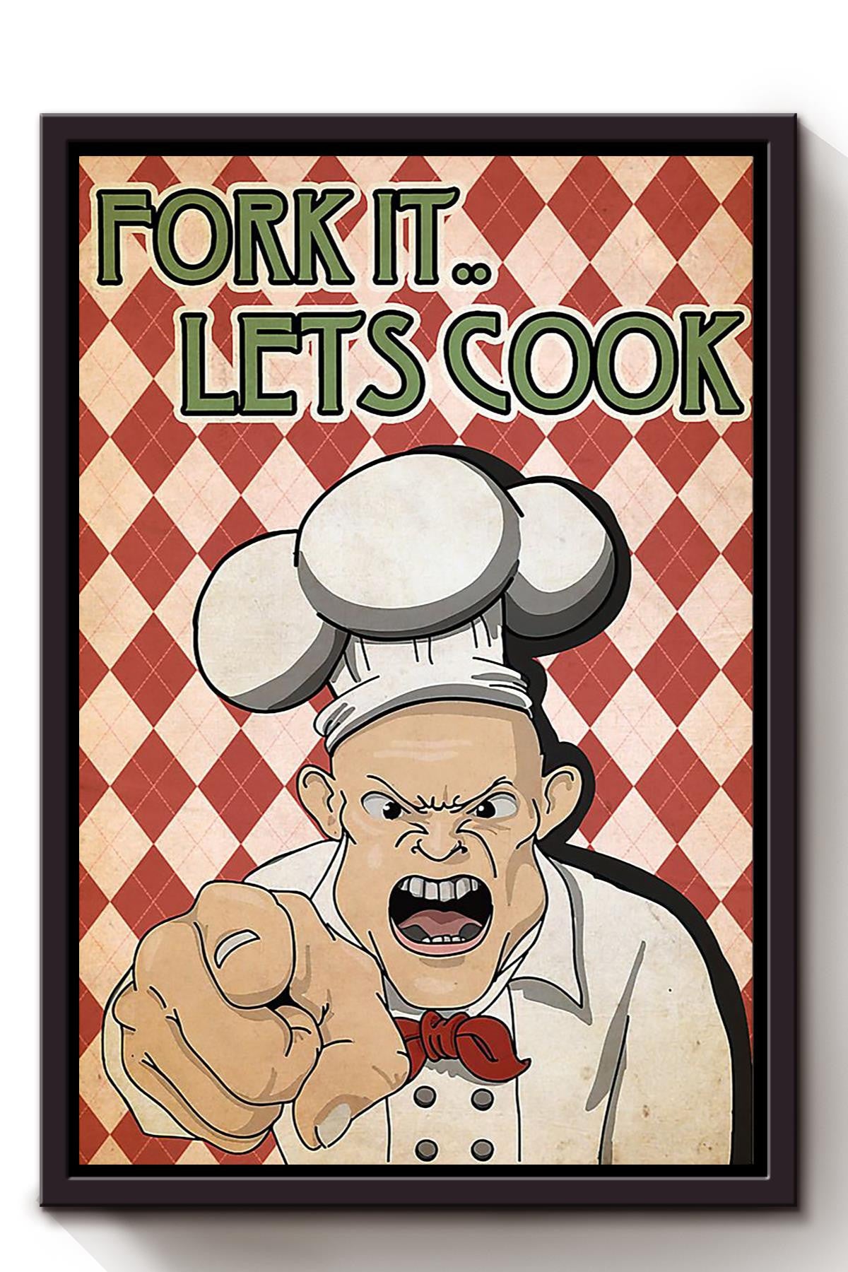 Fork It Lets Cook Angry Chef Vintage Wall Art Gift For Cooking Lover Kitchen Decor Framed Canvas Framed Prints, Canvas