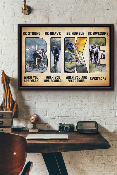 Cyclist Be Strong Be Brave Be Humble Be Badass Everyday Poster n Framed Matte Canvas