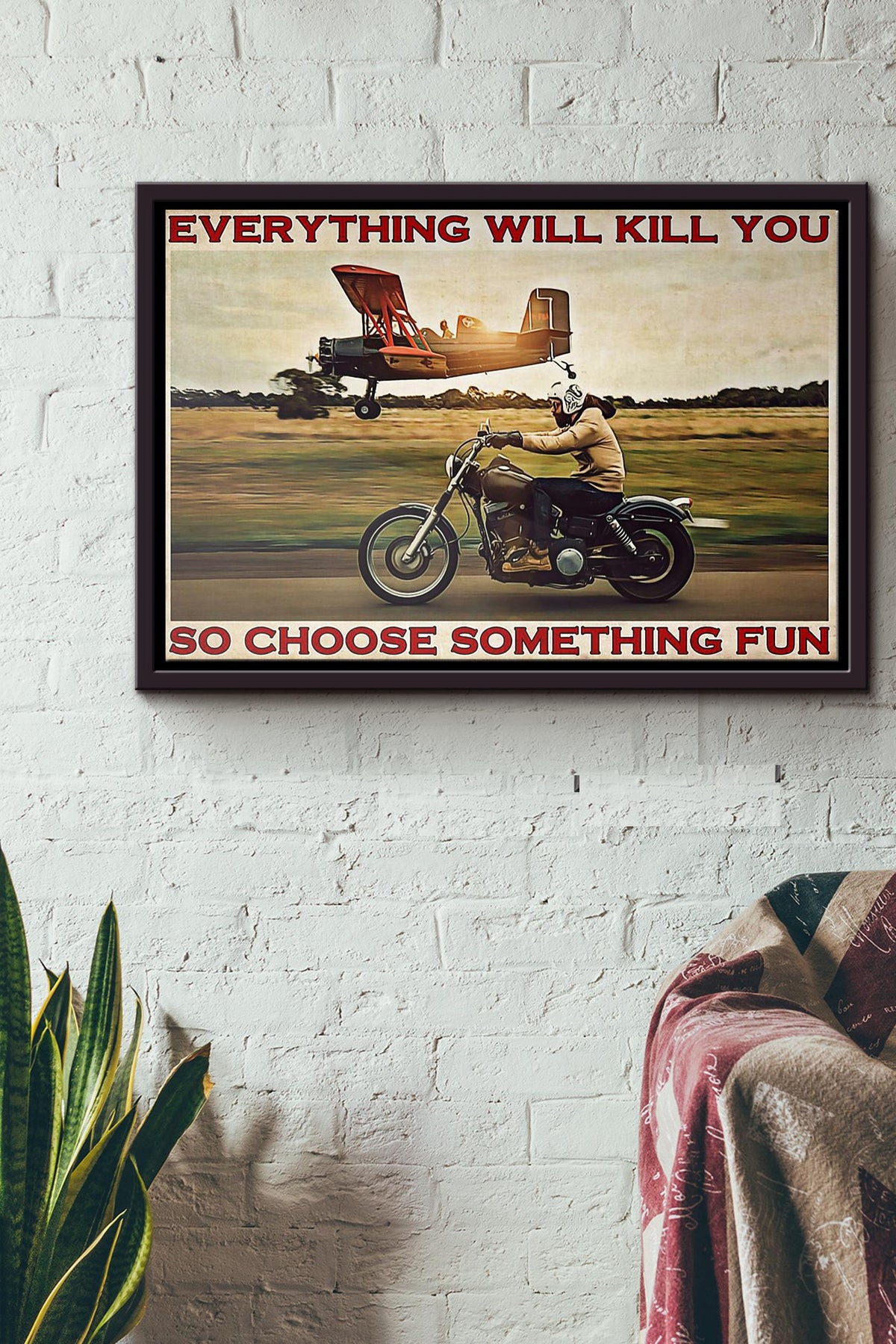 Motorbike Everything Will Kill You So Choose Something Fun Poster n Framed Matte Canvas