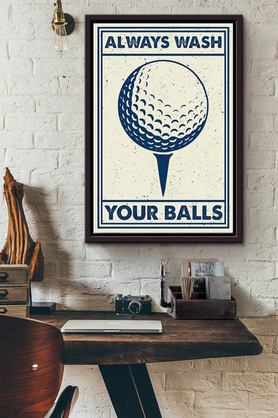Always Wash Your Balls Golf Poster Framed Matte Canvas
