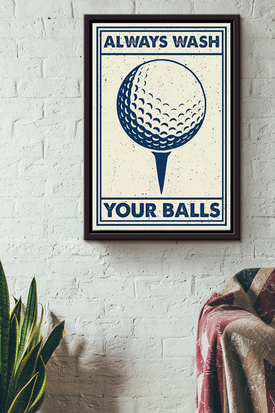 Always Wash Your Balls Golf Poster Framed Matte Canvas