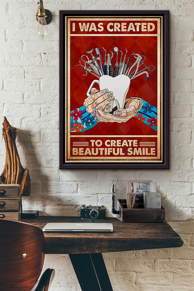 I Was Created To Create Beautiful Smile Dentist Poster Framed Matte Canvas