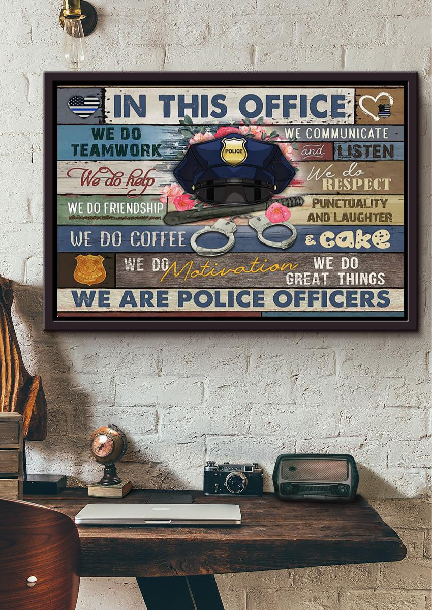 In This Office We Are Police Officers Motivation Quote Wall Art For Home Decor Housewarming Framed Prints, Canvas