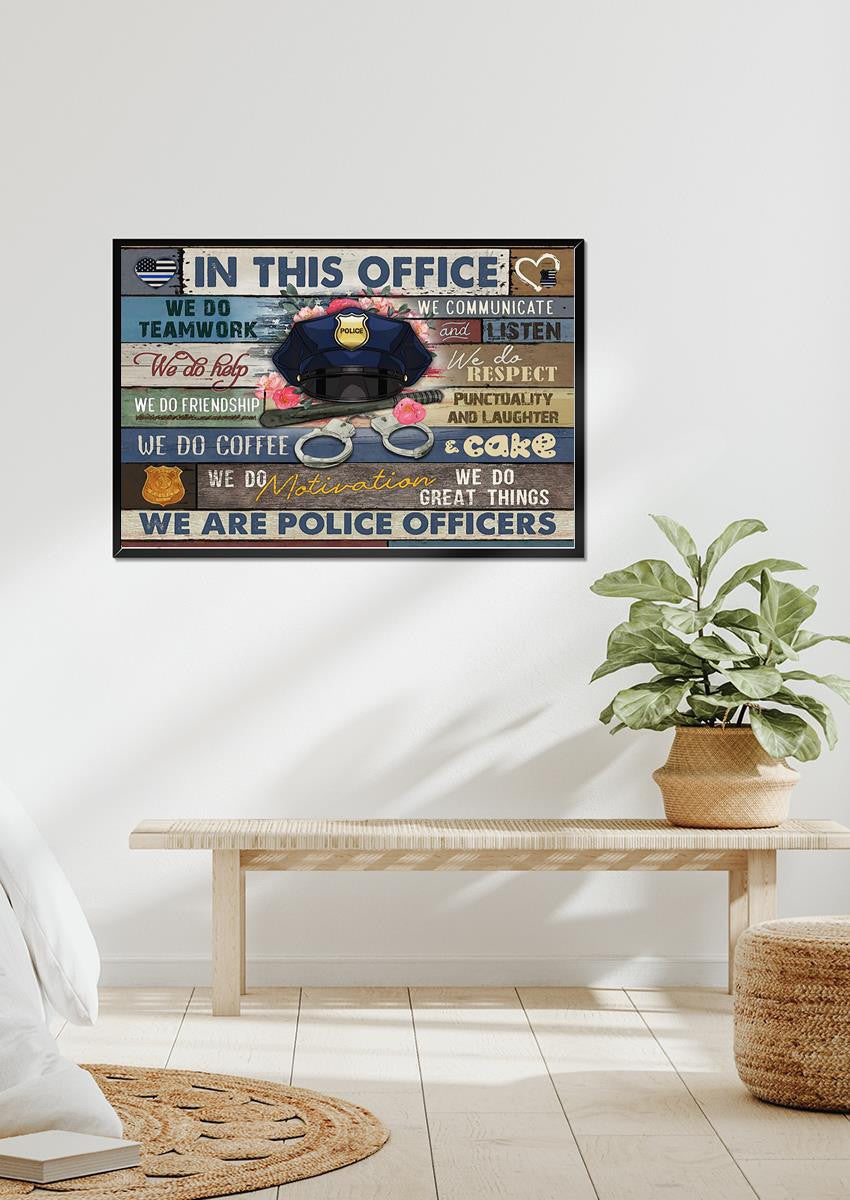 In This Office We Are Police Officers Motivation Quote Wall Art For Home Decor Housewarming Framed Prints, Canvas