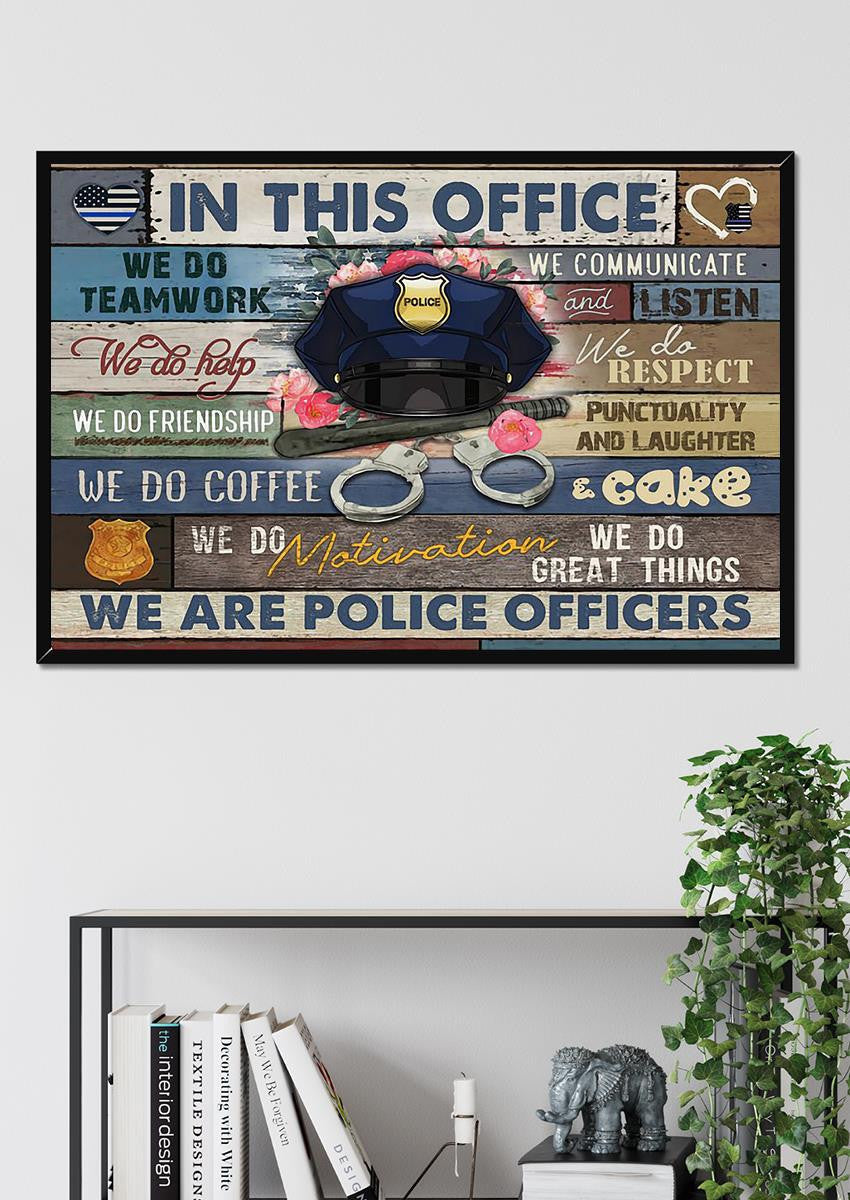 In This Office We Are Police Officers Motivation Quote Wall Art For Home Decor Housewarming Framed Prints, Canvas