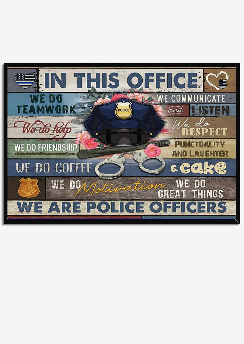 In This Office We Are Police Officers Motivation Quote Wall Art For Home Decor Housewarming Framed Prints, Canvas