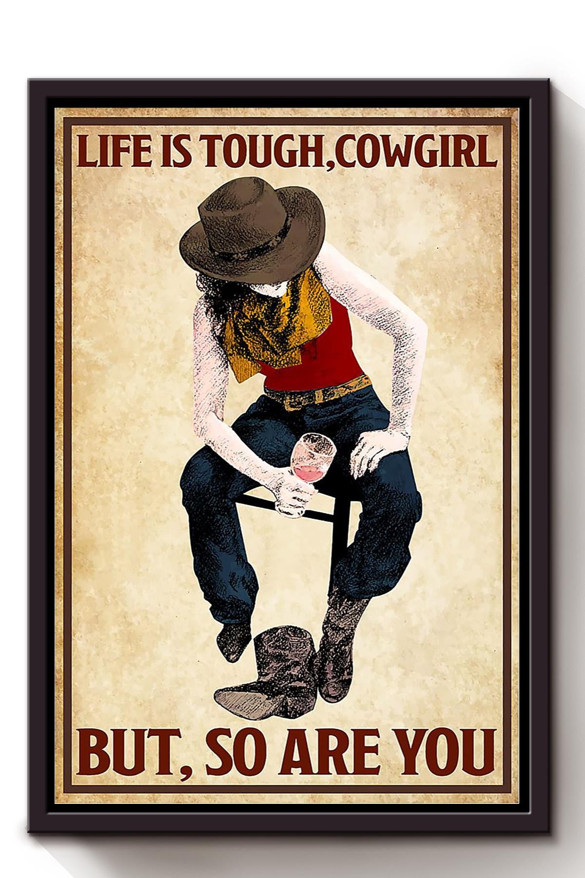 Life Is Tough Cowgirl Poster Horse Riding Wall Art Cowgirl Cowboy Gift (2) Framed Canvas Framed Prints, Canvas
