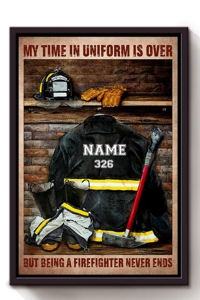 Being A Firefighter Never Ends Motivation Gift For Retired Firefighter Framed Canvas