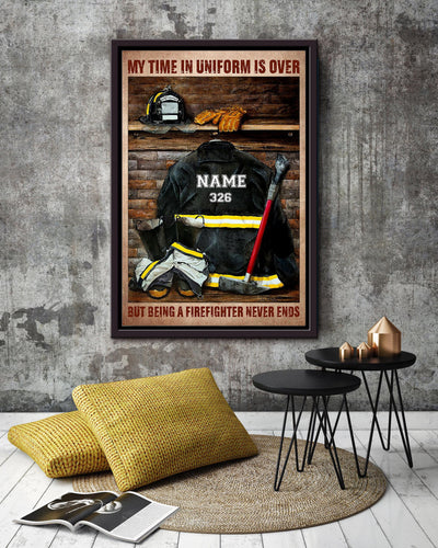 Being A Firefighter Never Ends Motivation Gift For Retired Firefighter Framed Canvas