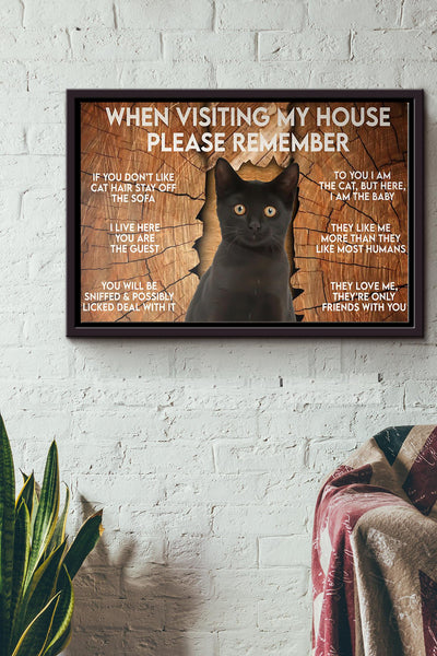Black Cat When Visiting My House Please Remember Poster n Framed Matte Canvas