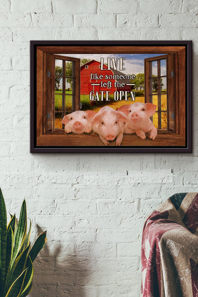 Live Like Someone Left The Gate Open Pig Poster n Framed Matte Canvas