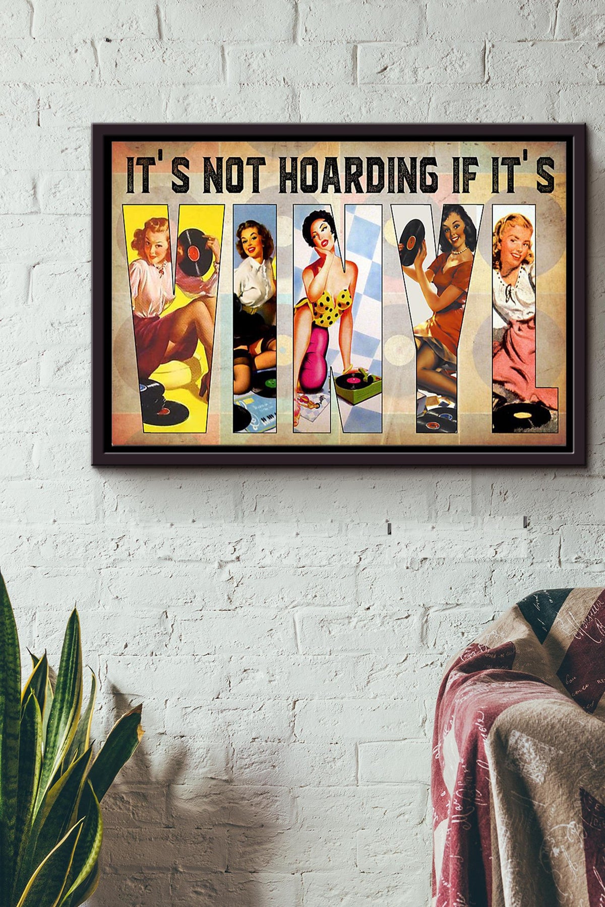 Its Not Hoarding If Its Vinyl Poster n Framed Matte Canvas