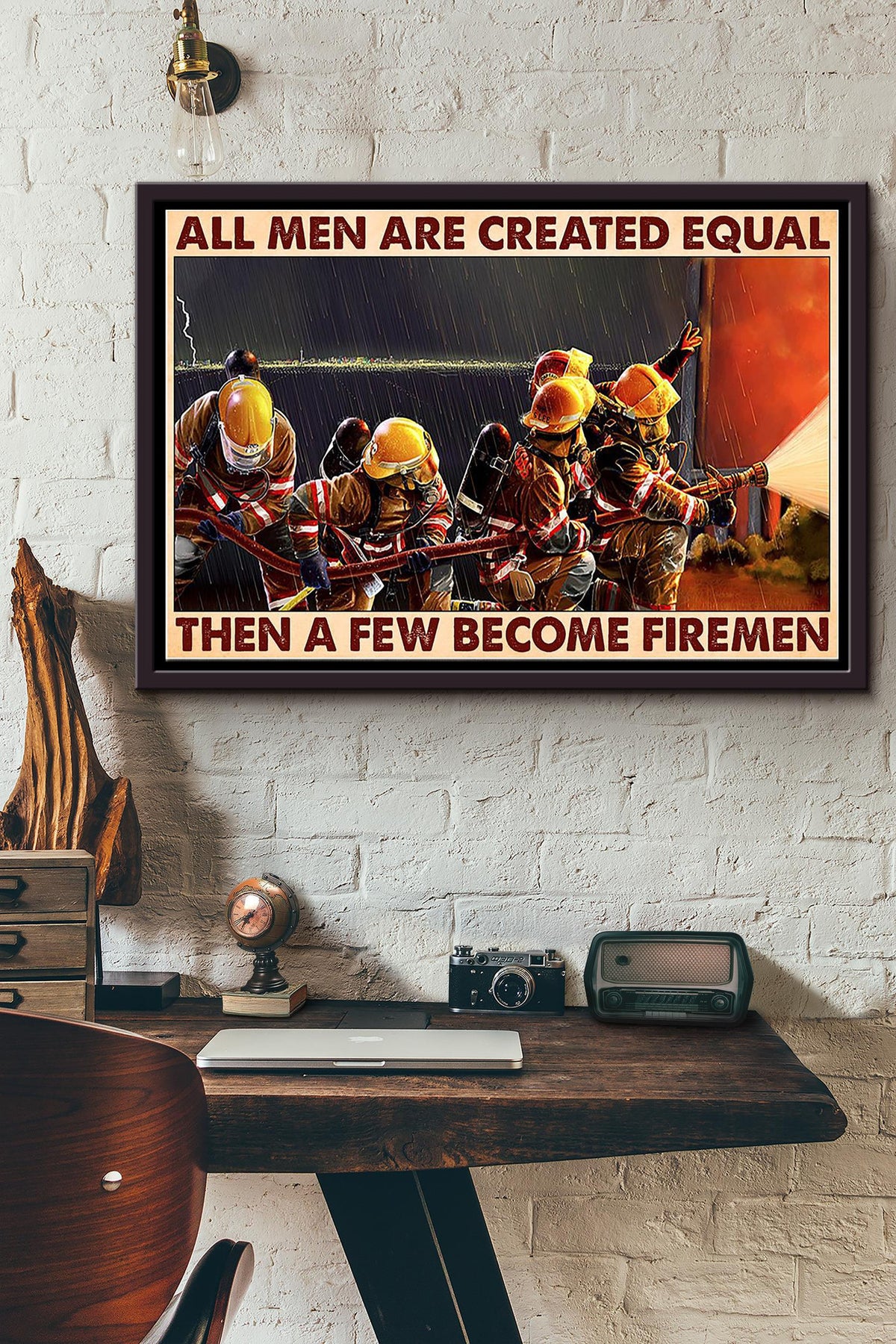 Firefighter All Men Are Created Equal Then A Few Become Firemen Poster n Framed Matte Canvas