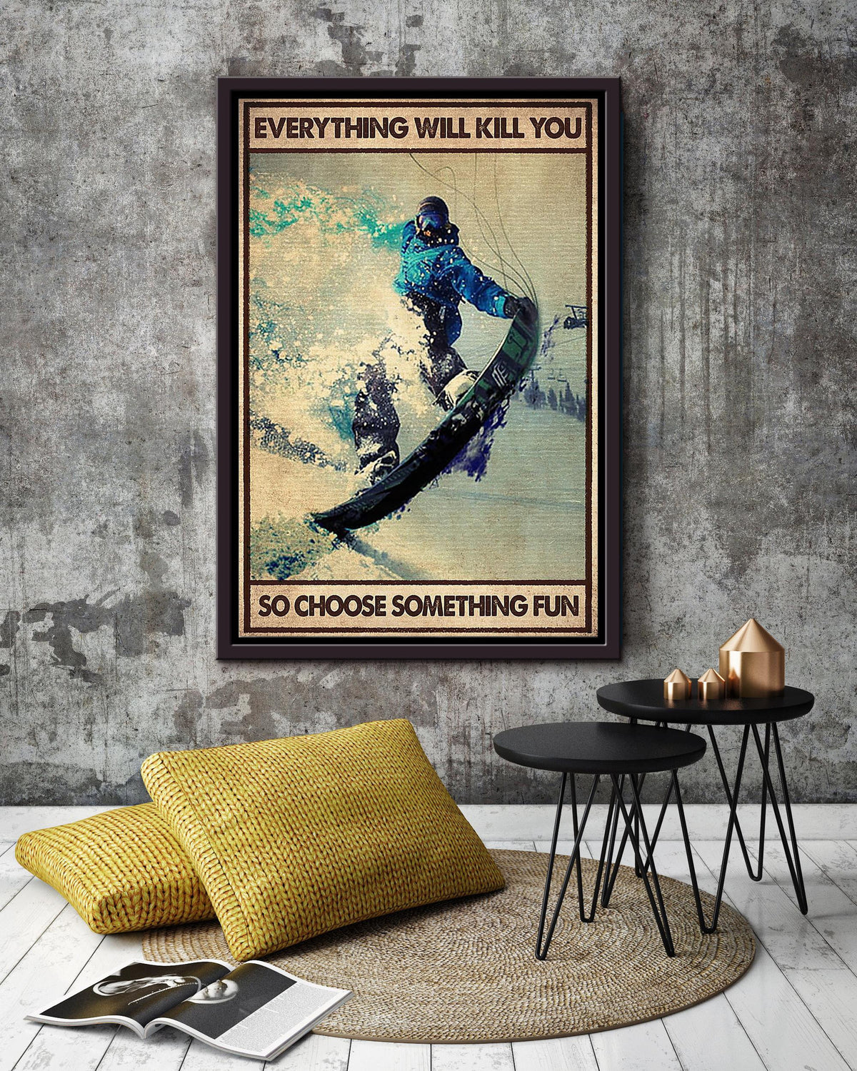 Everything Will Kill You Choose Something Fun Motivation Quote Gift For Skateboard Skiing 01 Framed Canvas
