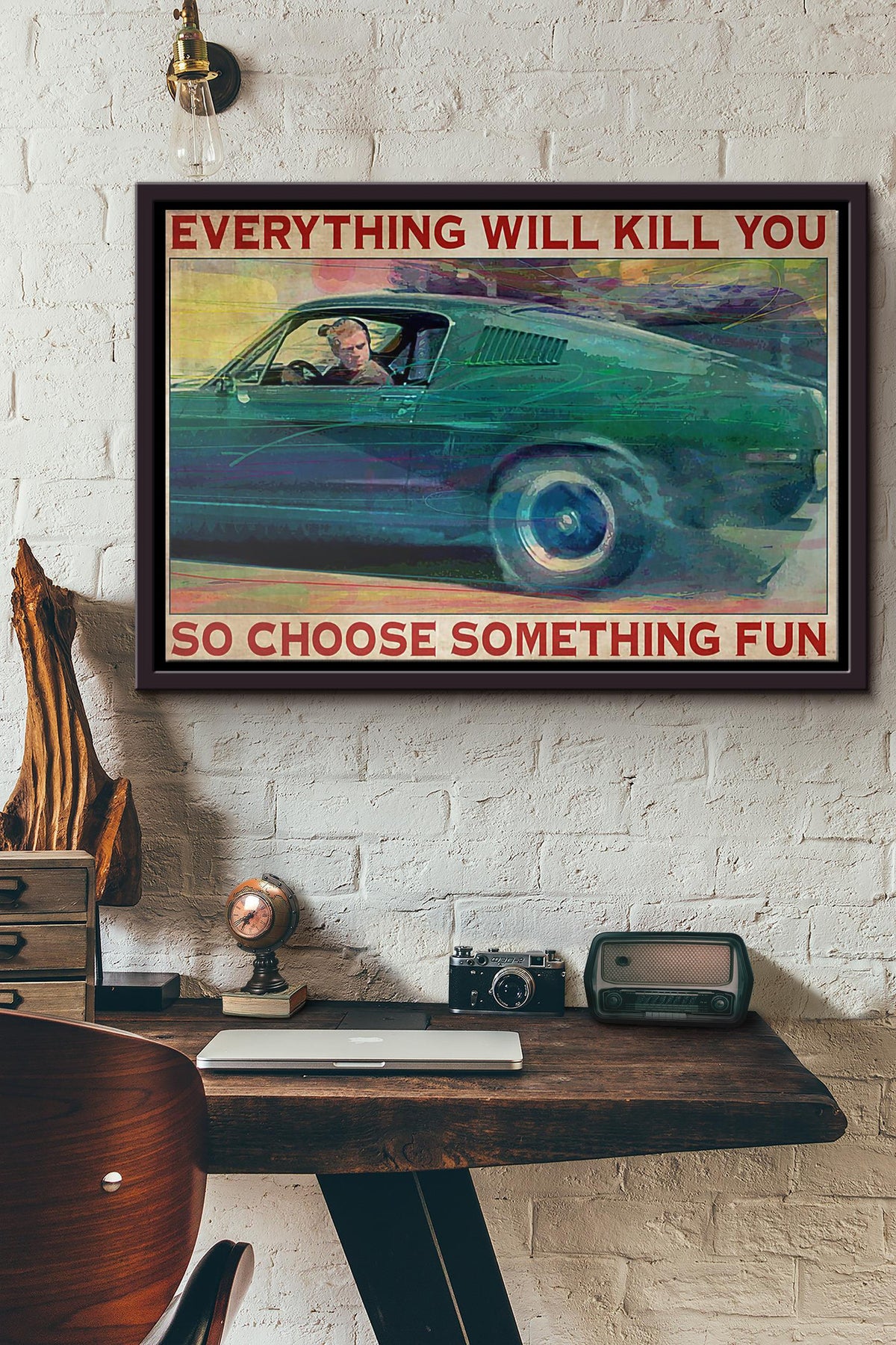 Car Everything Will Kill You So Choose Something Fun Poster n Framed Matte Canvas