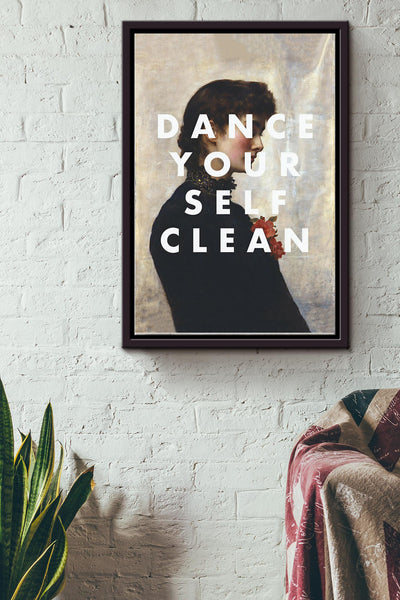 Dance Yourself Clean Poster Wall Art - Gift For Home Decor, Dancer, Housewarming, Dancing Room Decor Framed Matte Canvas Framed Prints, Canvas