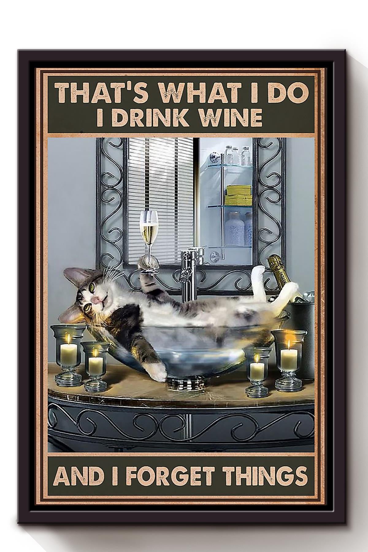 Cat I Drink Wine And I Forget Things Animal Wall Art Gift For Cat Lover International Cat Day Kitten Foster Framed Canvas Framed Prints, Canvas