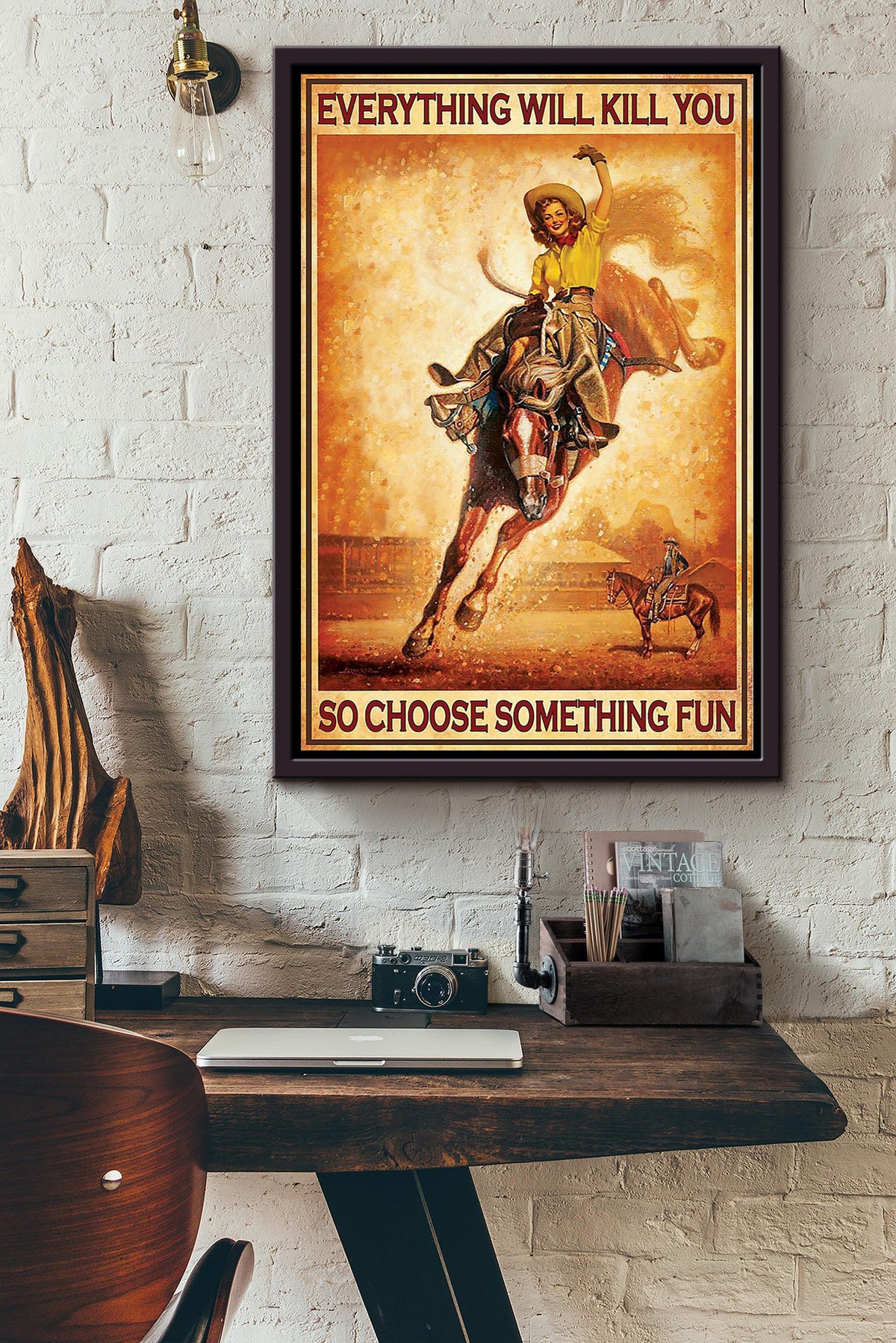 Everything Will Kill You Choose Something Fun Motivation Quote Gift For Cowgirl Framed Canvas