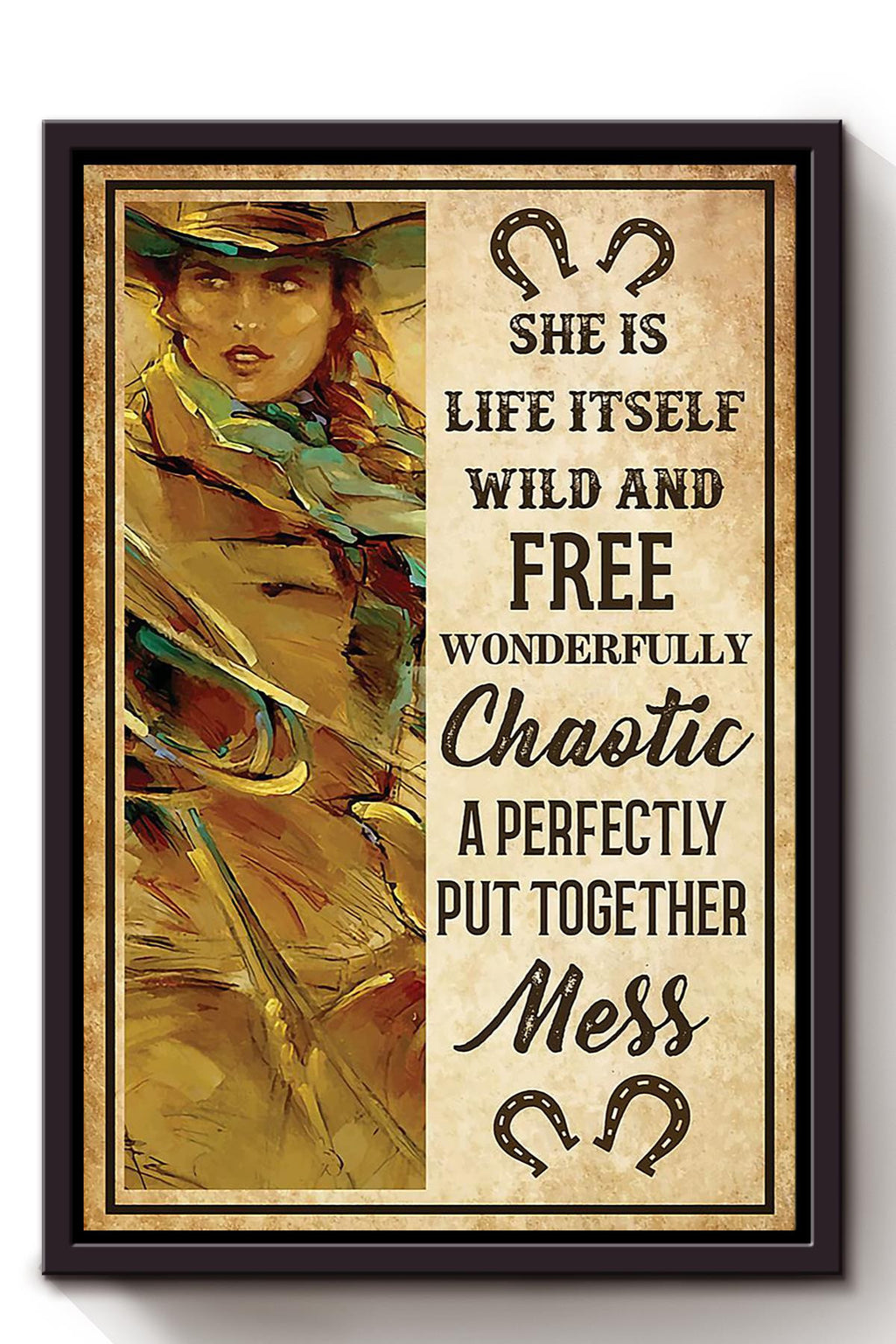 Cowgirl She Is Life Itself Wild And Free Poster Horse Riding Wall Art Cowgirl Cowboy Gift Framed Canvas Framed Prints, Canvas