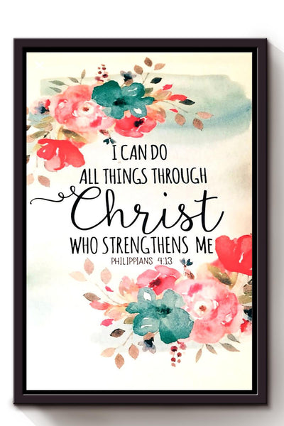 I Can Do All Things Through Christ God Says You Are Quotes Floral Wall Art Gift For Florist Flower Shop Farmhouse Decor Housewarming Framed Canvas Framed Prints, Canvas