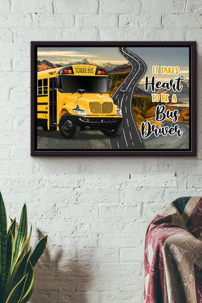 It Takes Heart To Be A Bus Driver Poster n Framed Matte Canvas