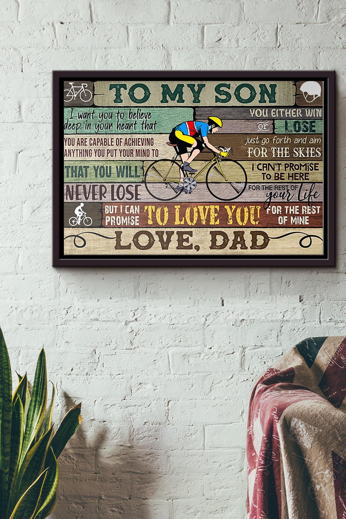 Cycling Dad To My Son I Want You To Believe Deep In Your Heart That You Are Capable Of Achieving Anything You Put Your Mind To Poster n Framed Matte Canvas