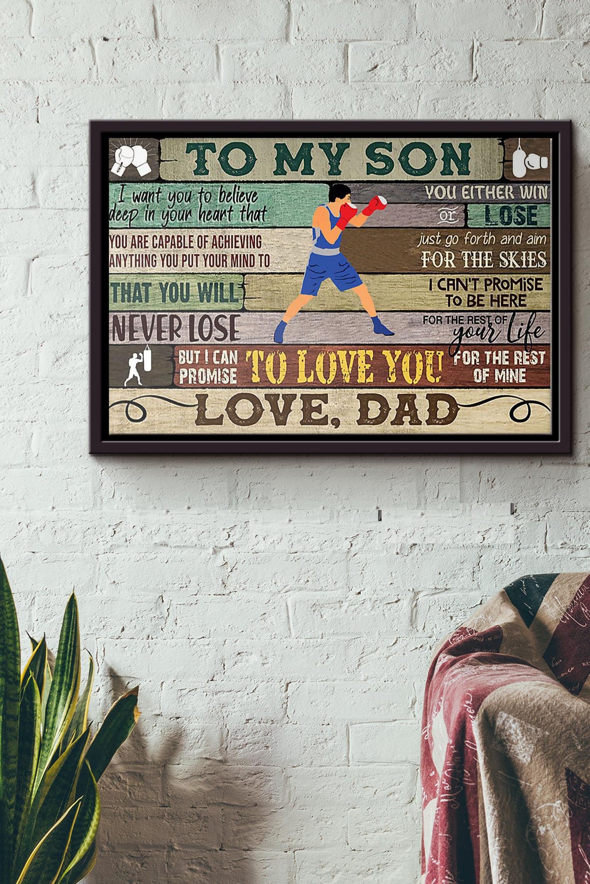 Boxing Dad To My Son I Want You To Believe Deep In Your Heart That You Are Capable Of Achieving Anything You Put Your Mind To Poster n Framed Matte Canvas