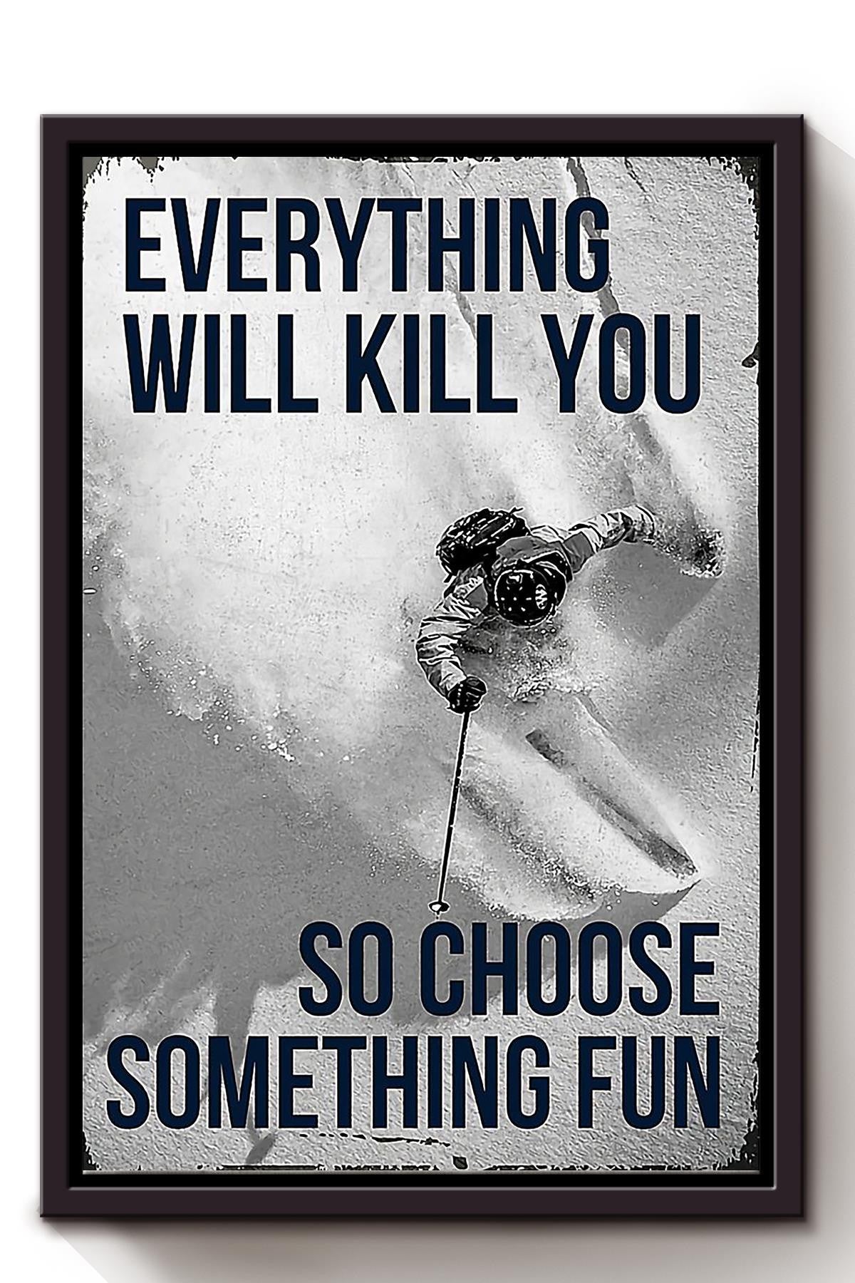 Choose Something Fun Skiing Wall Decor Gift For Explorer Framed Canvas