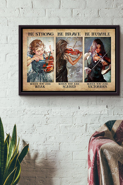 Be Strong Be Brave Be Humble Violin Girl Poster n Framed Matte Canvas