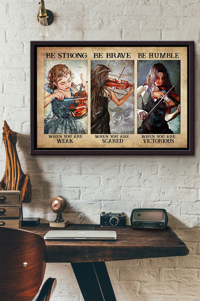 Be Strong Be Brave Be Humble Violin Girl Poster n Framed Matte Canvas