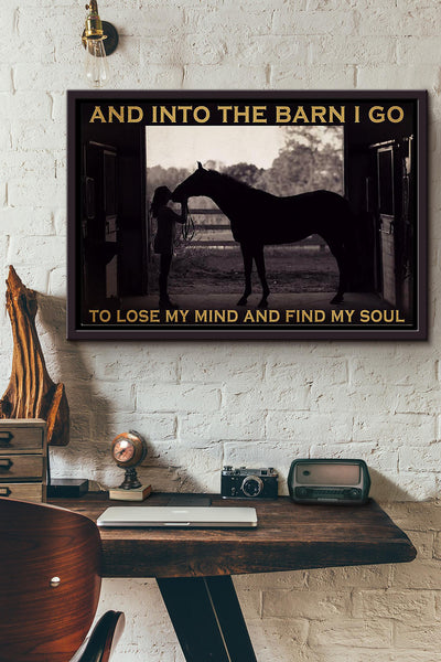 Girl And Horse And Into The Barn I Go To Lose My Mind And Find My Soul Poster n Framed Matte Canvas