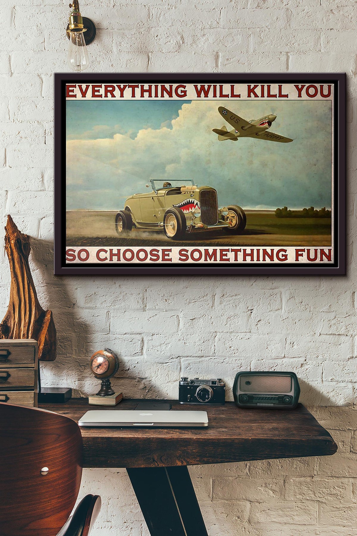 B-Rod Car Airplane Everything Will Kill You So Choose Something Fun Poster n Framed Matte Canvas