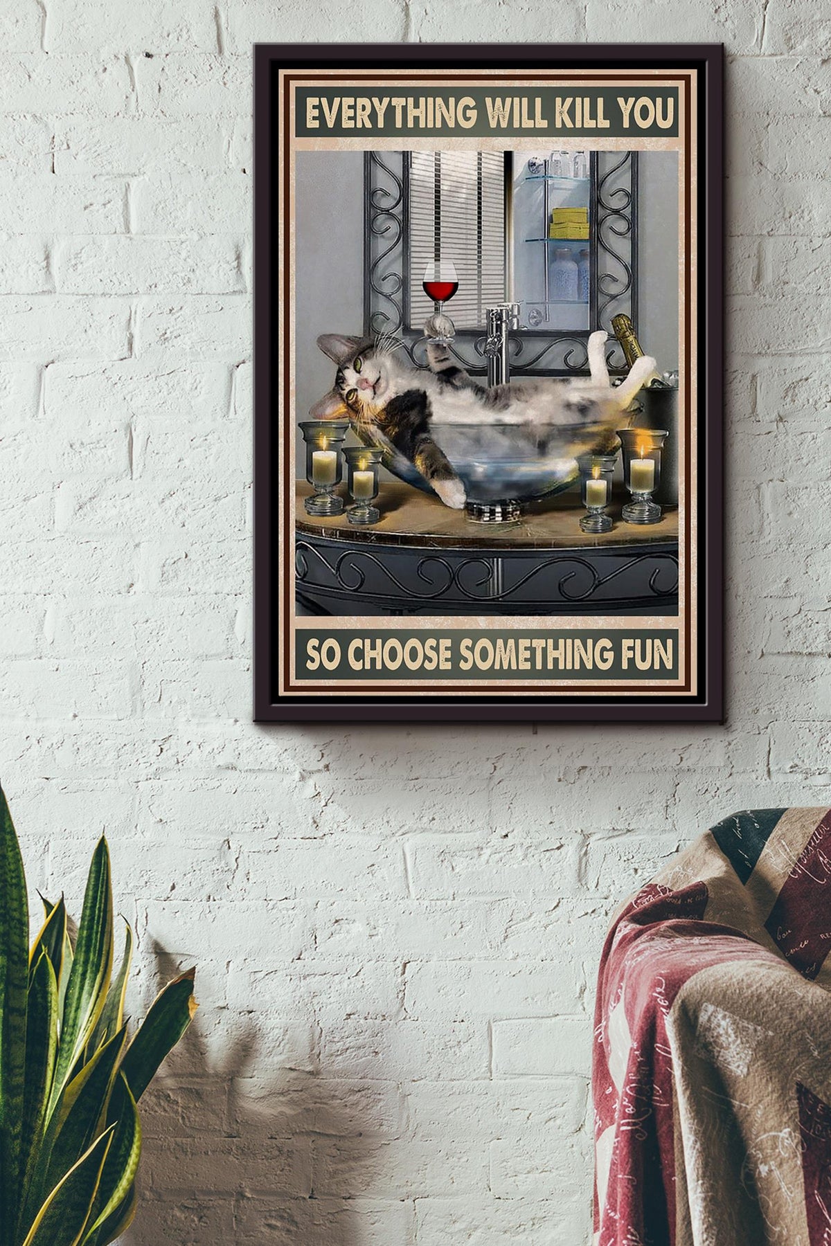 Everything Will Kill You Choose Something Fun Motivation Quote Gift For Bartender Framed Canvas