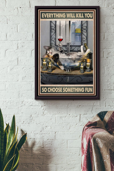 Everything Will Kill You Choose Something Fun Motivation Quote Gift For Bartender Framed Canvas